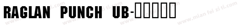 Raglan Punch UB字体转换